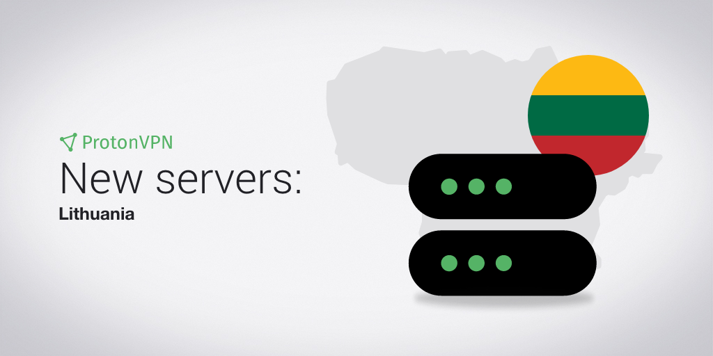 ProtonVPN has eight new servers in Lithuania.