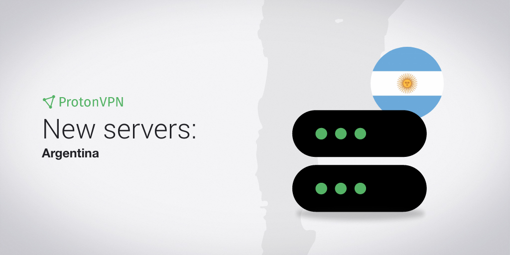 ProtonVPN has eight servers in Argentina.