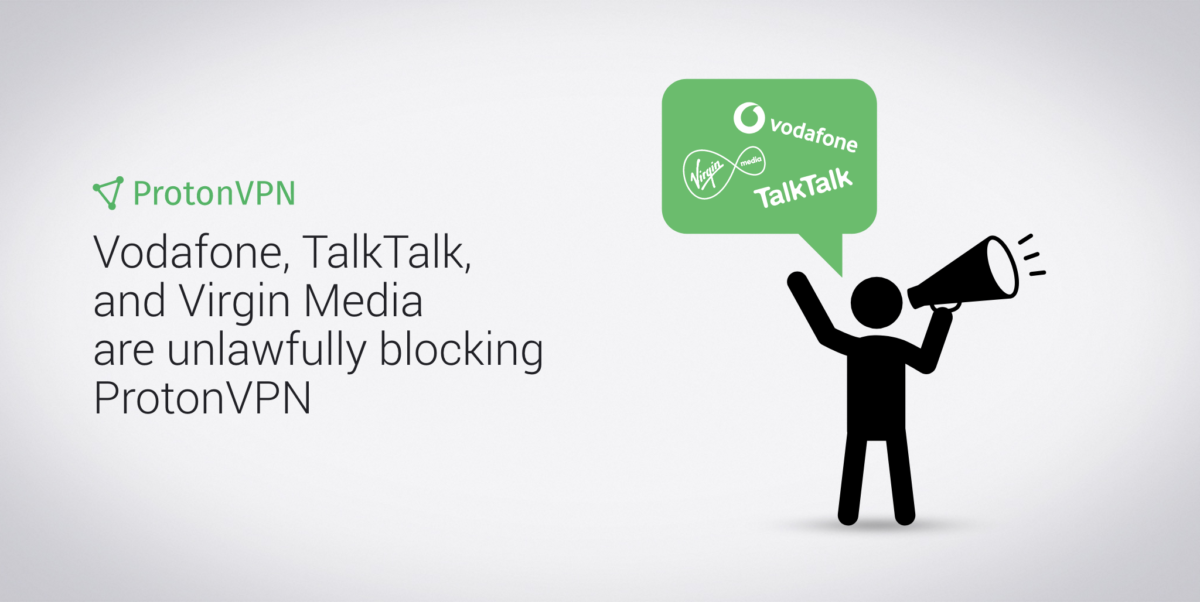 Vodafone, TalkTalk, and Virgin Media have blocked ProtonVPN even though UK regulatory authorities have ruled that VPN services should not be actively blocked.